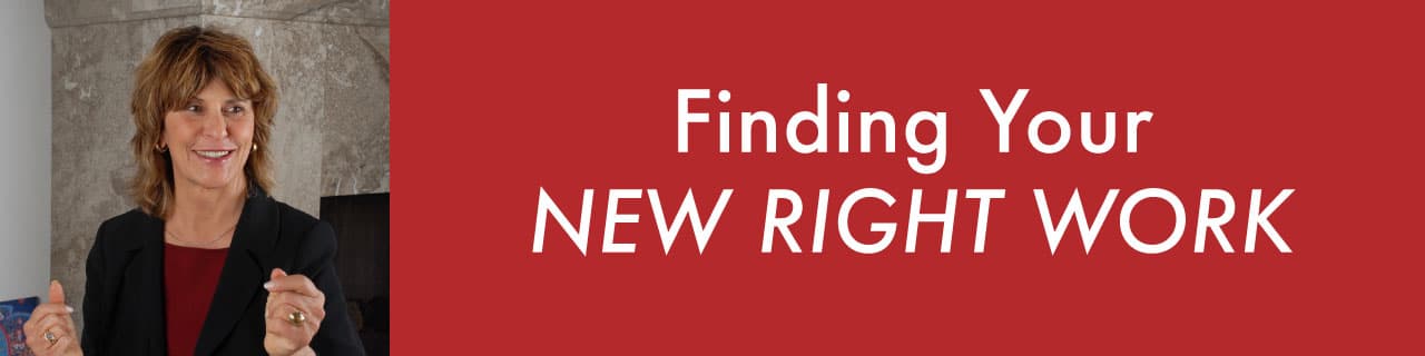 Finding your new right work